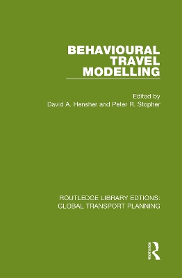 Behavioural Travel Modelling by David A. Hensher