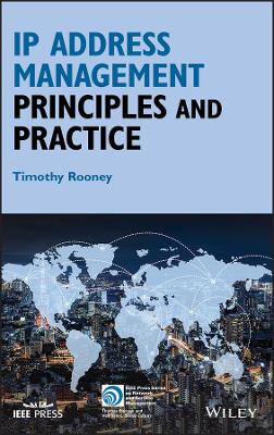 IP Address Management: Principles and Practice by Timothy Rooney