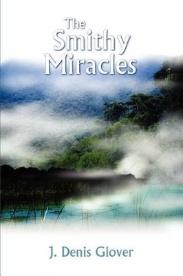 The Smithy Miracles by J Denis Glover