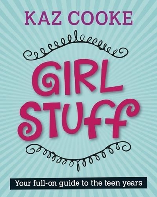 Girl Stuff: A Full-on Guide to the Teen Years book