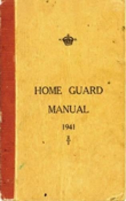 The Home Guard Manual 1941 by Campbell McCutcheon