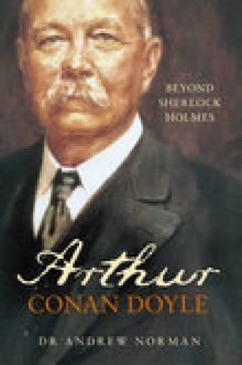 Arthur Conan Doyle by Dr Andrew Norman