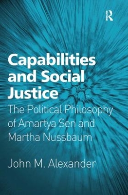 Capabilities and Social Justice: The Political Philosophy of Amartya Sen and Martha Nussbaum book