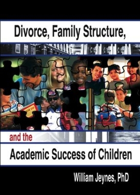 Divorce, Family Structure, and the Academic Success of Children by William Jeynes