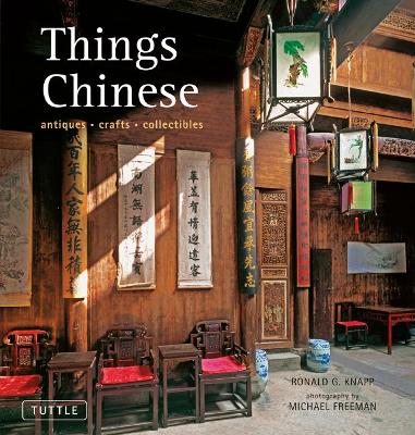 Things Chinese by Ronald G. Knapp