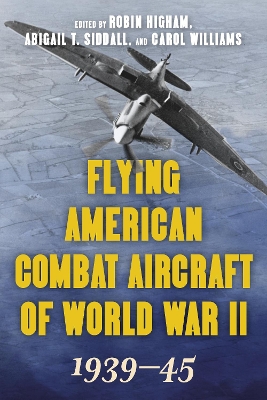 Flying American Combat Aircraft of World War II: 1939–45 book