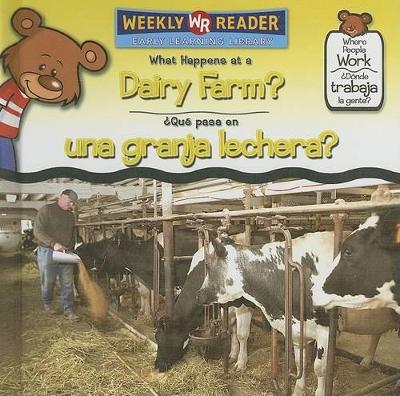 What Happens at a Dairy Farm?/Que Pasa En Una Granja Lechera? by Kathleen Pohl