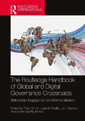 The Routledge Handbook of Global and Digital Governance Crossroads: Stakeholder Engagement and Democratization book