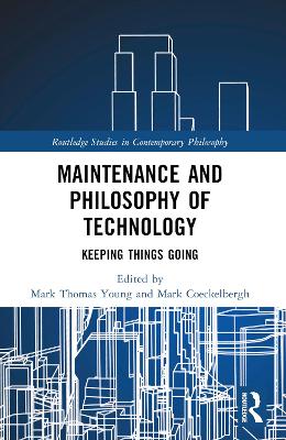 Maintenance and Philosophy of Technology: Keeping Things Going book