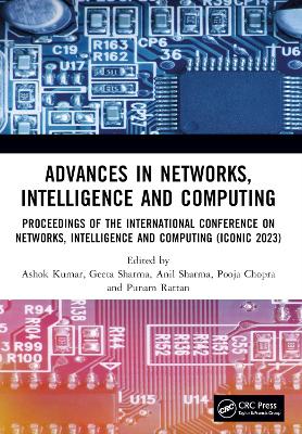 Advances in Networks, Intelligence and Computing: Proceedings of the International Conference On Networks, Intelligence and Computing (ICONIC 2023) book