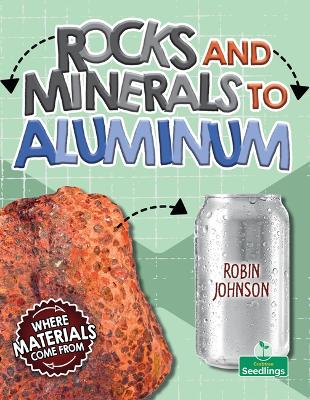 Rocks and Minerals to Aluminum book