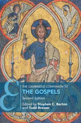 The The Cambridge Companion to the Gospels by Stephen C. Barton