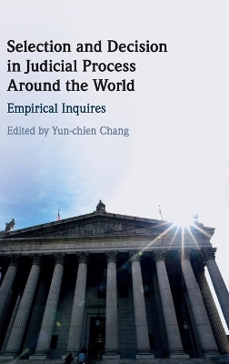 Selection and Decision in Judicial Process around the World: Empirical Inquires by Yun-Chien Chang