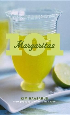 101 Margaritas by Kim Haasarud