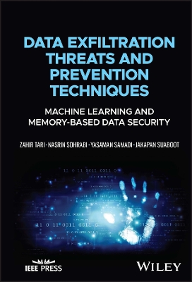 Data Exfiltration Threats and Prevention Techniques: Machine Learning and Memory-Based Data Security book