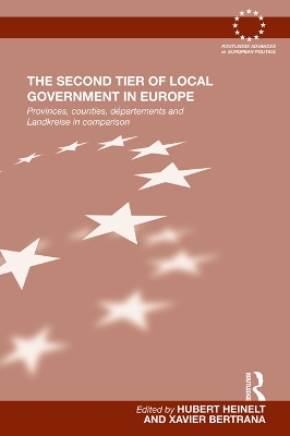 The The Second Tier of Local Government in Europe: Provinces, Counties, Départements and Landkreise in Comparison by Hubert Heinelt