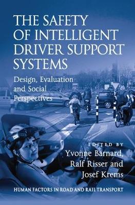 The Safety of Intelligent Driver Support Systems by Ralf Risser