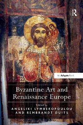 Byzantine Art and Renaissance Europe book