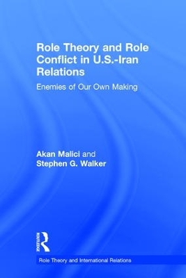 Role Theory and Role Conflict in U.S. - Iran Relations book