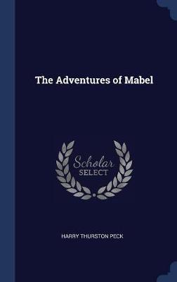 Adventures of Mabel by Harry Thurston Peck