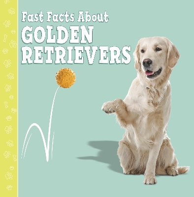 Fast Facts About Golden Retrievers book
