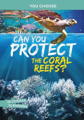 Can You Protect the Coral Reefs?: An Interactive Eco Adventure book
