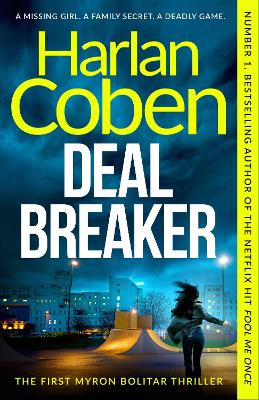 Deal Breaker: From the Number One bestselling creator of the hit Netflix series Missing You by Harlan Coben