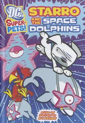 Starro and the Space Dolphins by ,Art Baltazar