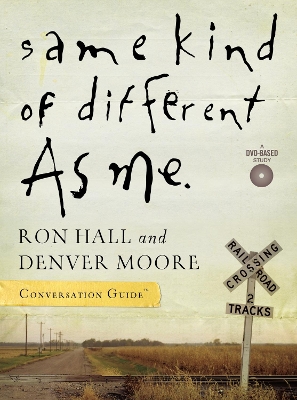 Same Kind of Different as Me. Conversation Guide by Ron Hall