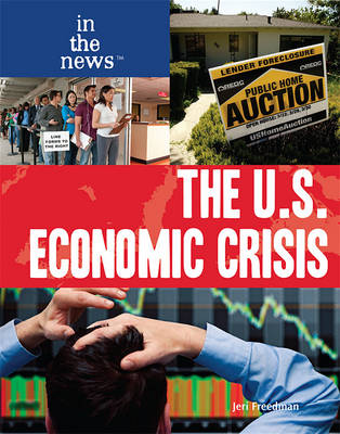 The U.S. Economic Crisis by Jeri Freedman