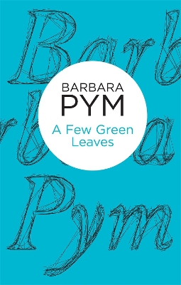 Few Green Leaves by Barbara Pym
