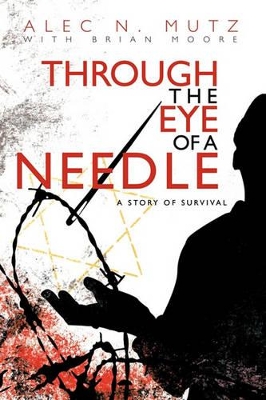 Through the Eye of a Needle: A Story of Survival book