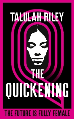 The Quickening: a brilliant, subversive and unexpected dystopia for fans of Vox and The Handmaid's Tale by Talulah Riley