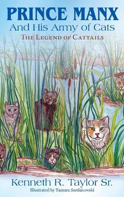 Prince Manx and His Army of Cats by Kenneth R Taylor, Sr