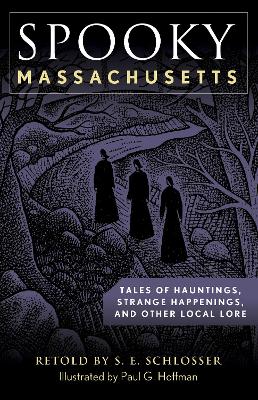 Spooky Massachusetts: Tales of Hauntings, Strange Happenings, and Other Local Lore book