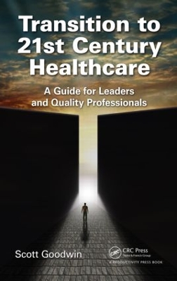 Transition to 21st Century Healthcare by Scott Goodwin