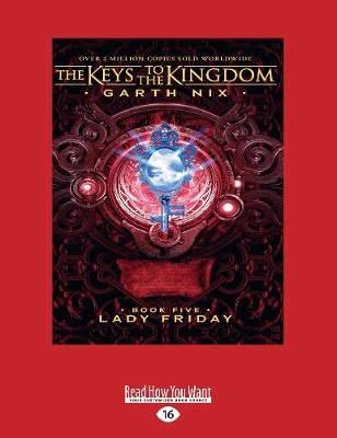 The Keys to the Kingdom (bk 5): Lady Friday by Garth Nix