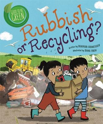 Good to be Green: Rubbish or Recycling? book