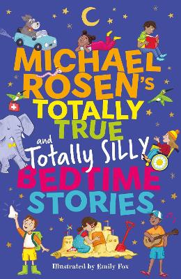Michael Rosen's Totally True (and totally silly) Bedtime Stories book