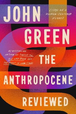 The Anthropocene Reviewed: The Instant Sunday Times Bestseller book