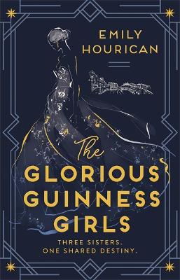 The Glorious Guinness Girls by Emily Hourican