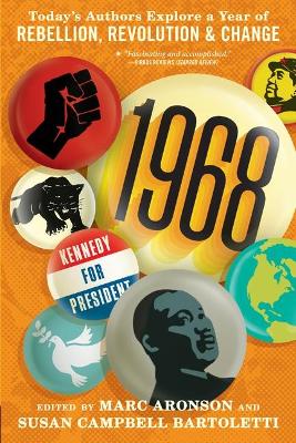 1968: Today’s Authors Explore a Year of Rebellion, Revolution, and Change book