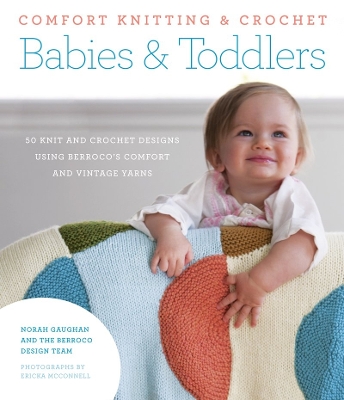 Comfort Knitting and Crochet: Babies and Toddlers book