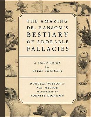 Amazing Dr. Ransom's Bestiary of Adorable Fallacies book