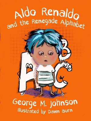 Aldo Renaldo and the Renegade Alphabet book