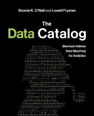 The Data Catalog: Sherlock Holmes Data Sleuthing for Analytics book