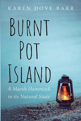 Burnt Pot Island by Karen Dove Barr