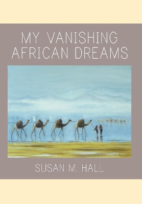 My Vanishing African Dreams book