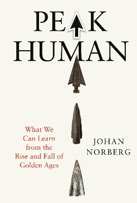 Peak Human: What We Can Learn from the Rise and Fall of Golden Ages book