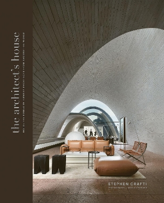 The Architect's House: Inside the homes of 20 architects from around the world book